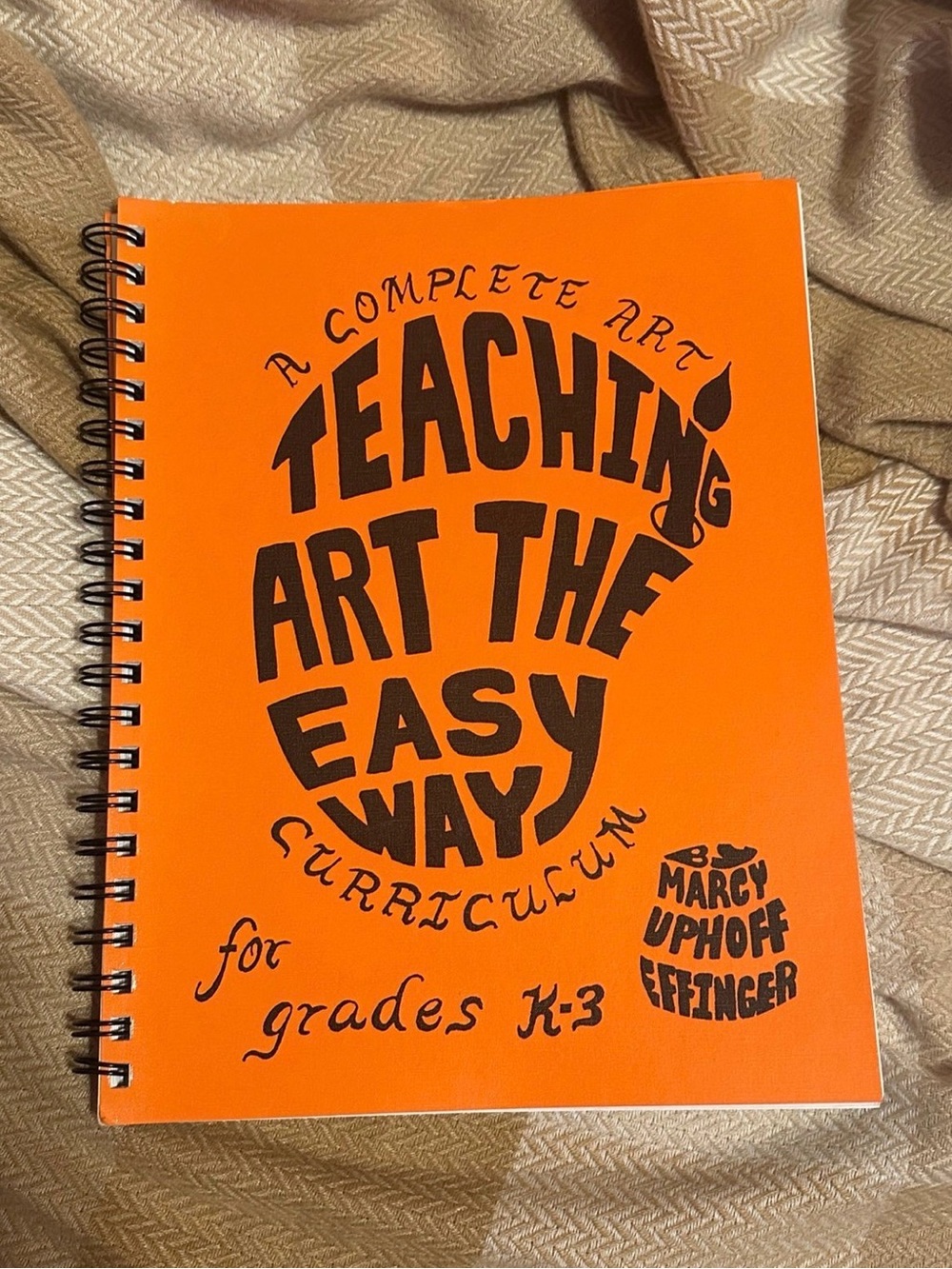 Teaching Art The Easy Way K-3 by Marcy Uphoff Effinger Lesson Plan Book